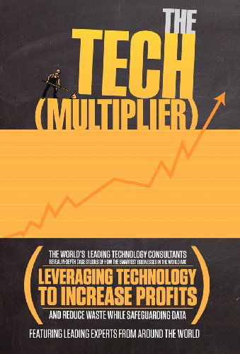 Cover for World's Leading Technology Consultants · The Tech (Multiplier) (Hardcover Book) (2012)