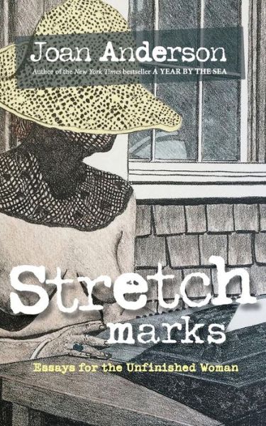 Cover for Joan Anderson · Stretch Marks: Essays for the Unfinished Woman (Paperback Book) (2015)