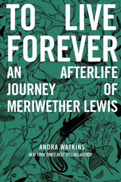 Cover for Andra Watkins · To Live Forever (Paperback Book) (2018)