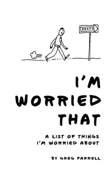 Cover for Greg Farrell · I'm Worried That ... A List Of Things I'm Worried About (Paperback Book) (2016)
