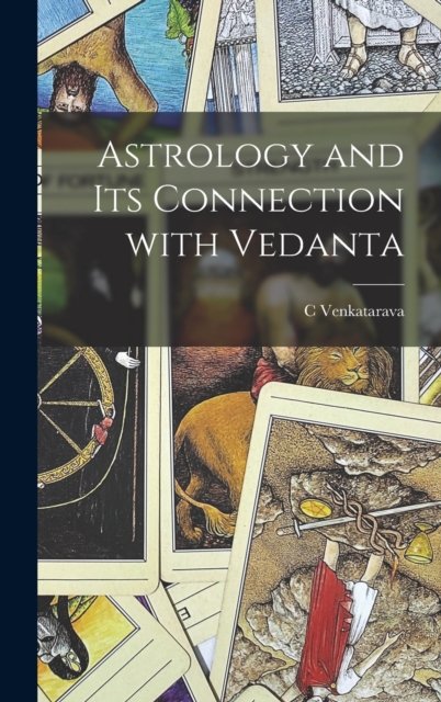 Cover for C Venkatarava · Astrology and Its Connection With Vedanta (Hardcover bog) (2021)