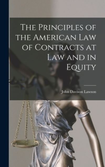 Principles of the American Law of Contracts at Law and in Equity - John Davison Lawson - Bøger - Creative Media Partners, LLC - 9781016828352 - 27. oktober 2022