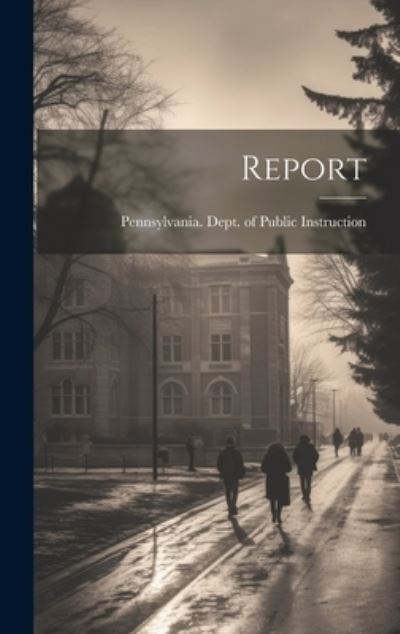 Cover for Pennsylvania Dept of Public Instruc · Report (Buch) (2023)