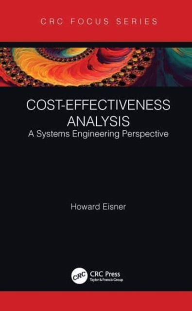 Cover for Eisner, Howard (Professor Emeritus, The George Washington University, DC) · Cost-Effectiveness Analysis: A Systems Engineering Perspective (Paperback Book) (2024)