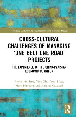 Cover for Mukhtar, Arshia (International Islamic University (IIUI), Pakistan) · Cross-Cultural Challenges of Managing ‘One Belt One Road’ Projects: The Experience of the China-Pakistan Economic Corridor - Routledge Advances in Management and Business Studies (Hardcover Book) (2022)