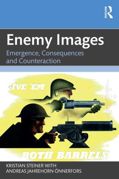 Enemy Images: Emergence, Consequences and Counteraction - Kristian Steiner - Książki - Taylor & Francis Ltd - 9781032246352 - 14 października 2024