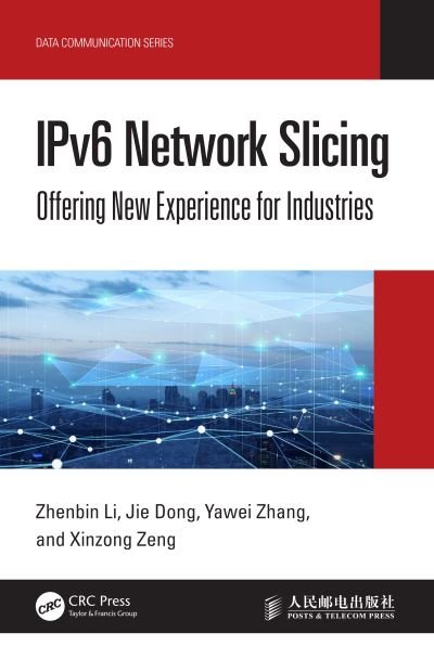 Cover for Zhenbin Li · IPv6 Network Slicing: Offering New Experience for Industries - Data Communication Series (Hardcover Book) (2024)