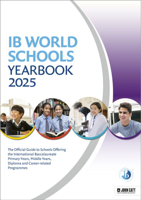 Cover for Phoebe Whybray · IB World Schools Yearbook 2025: The Official Guide to Schools Offering the International Baccalaureate Primary Years, Middle Years, Diploma and Career-related Programmes - Schools Guides (Pocketbok) (2025)