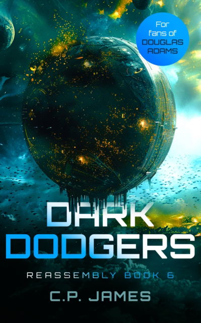 Cover for C.P. James · Dark Dodgers: A Humorous Space Opera - Reassembly (Paperback Book) (2025)