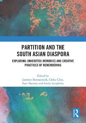 Cover for Partition and the South Asian Diaspora: Exploring (Inherited) Memories and Creative Practices of Remembering (Hardcover Book) (2025)