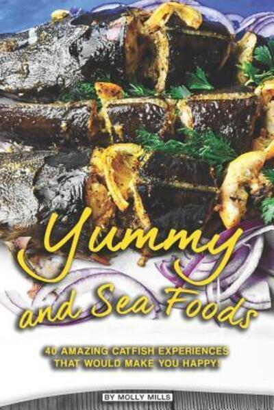 Molly Mills · Yummy and Sea Foods (Paperback Book) (2019)