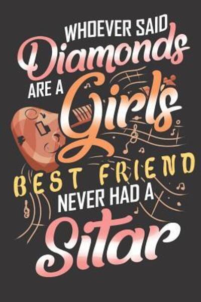 Cover for Magicsd Designs Journals · Whoever Said Diamonds Are A Girls Best Friend Never Had A Sitar (Paperback Book) (2019)