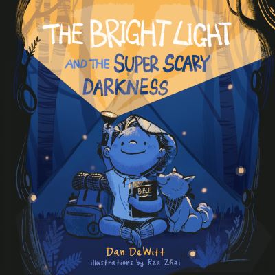 Cover for Dan DeWitt · The Bright Light and the Super Scary Darkness (Hardcover Book) (2020)