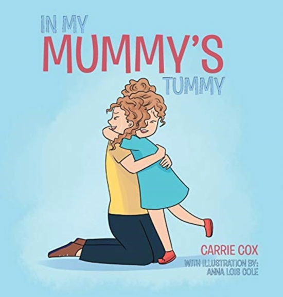 Cover for Carrie Cox · In My Mummy's Tummy (Hardcover Book) (2019)