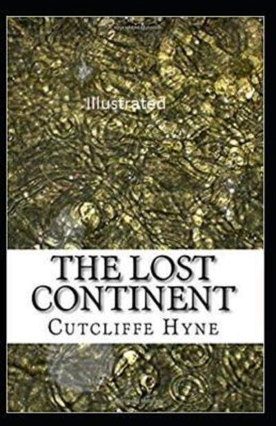 The Lost Continent The Story of Atlantis Illustrated - C J Cutcliffe Hyne - Books - Independently Published - 9781099717352 - May 22, 2019