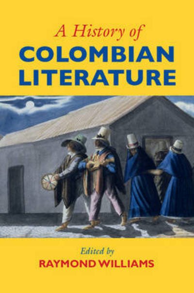 Cover for Raymond Williams · A History of Colombian Literature (Gebundenes Buch) (2016)