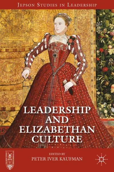 Cover for Peter Iver Kaufman · Leadership and Elizabethan Culture - Jepson Studies in Leadership (Hardcover Book) (2013)