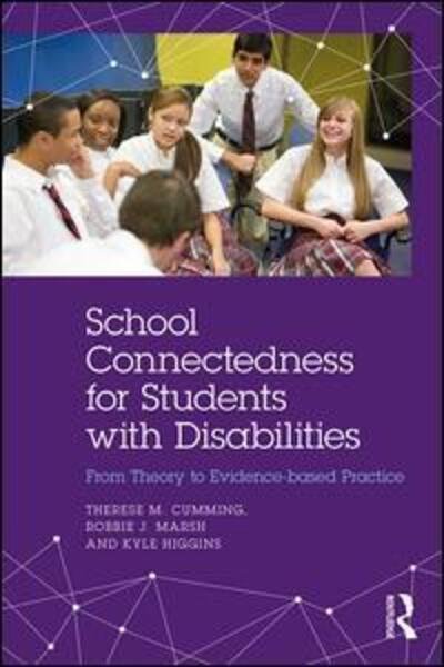 Cover for Cumming, Therese M. (University of New South Wales, Australia.) · School Connectedness for Students with Disabilities: From Theory to Evidence-based Practice (Pocketbok) (2017)