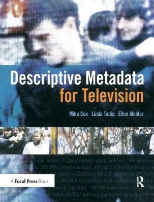 Cover for Mike Cox · Descriptive Metadata for Television: An End-to-End Introduction (Hardcover Book) (2016)