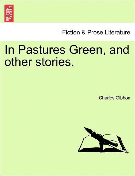 Cover for Charles Gibbon · In Pastures Green, and Other Stories. (Paperback Book) (2011)