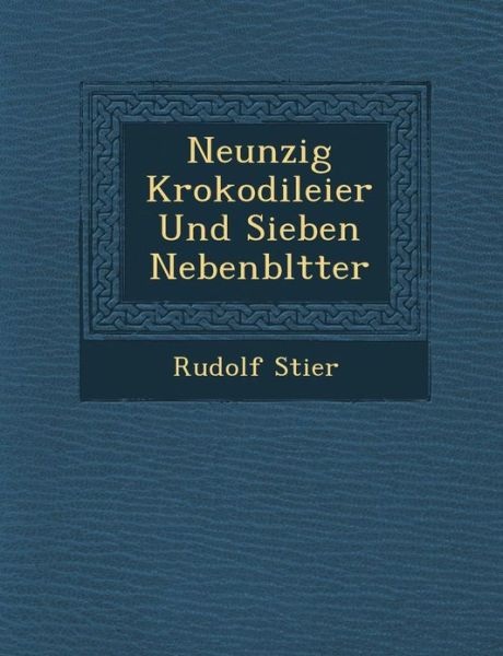 Cover for Rudolf Stier · Neunzig Krokodileier Und Sieben Nebenbl Tter (Paperback Book) (2012)