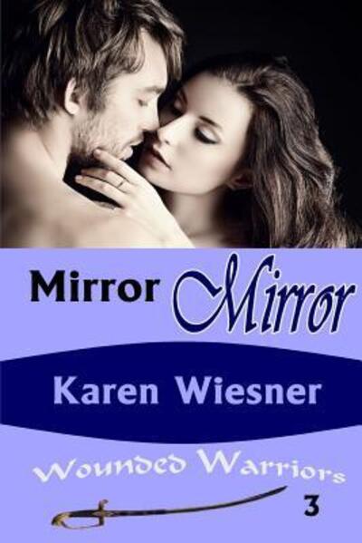 Cover for Karen Wiesner · Mirror Mirror, Book 3 of the Wounded Warriors Series (Paperback Book) (2015)