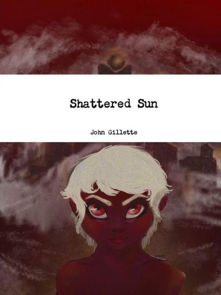 Cover for John Gillette · Shattered Sun (Paperback Book) (2015)