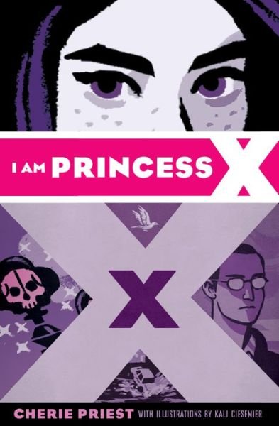 Cover for Cherie Priest · I Am Princess X (Book) (2016)