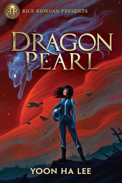 Cover for Yoon Ha Lee · Rick Riordan Presents: Dragon Pearl-A Thousand Worlds Novel, Book 1 (Book) (2019)