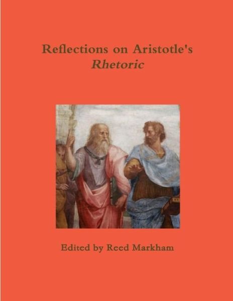 Cover for Reed Markham · Reflections on Aristotle's Rhetoric (Paperback Book) (2018)