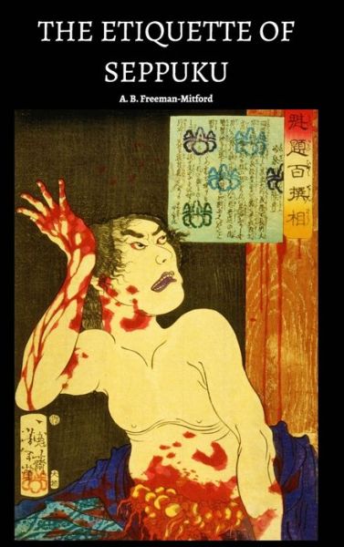 Cover for A B Freeman-Mitford · The Etiquette of Seppuku (Hardcover Book) (2020)