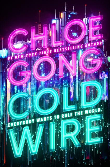 Coldwire: the start of a thrilling new dystopian series from the SUNDAY TIMES bestselling author of IMMORTAL LONGINGS - 2058 - Chloe Gong - Books - Hodder & Stoughton - 9781399732352 - November 6, 2025
