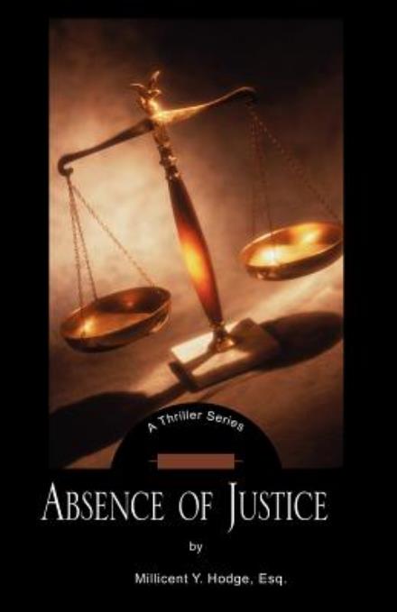 Cover for Millicent Y. Hodge Esq. · Absence of Justice (Paperback Book) (2003)