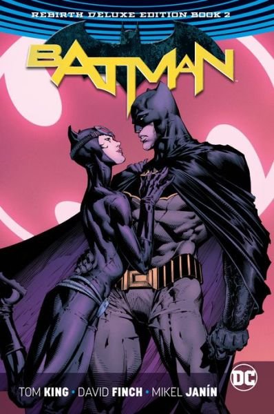 Cover for Tom King · Batman: The Rebirth Deluxe Edition Book 2 (Hardcover Book) [Deluxe Ed Book 2 edition] (2018)
