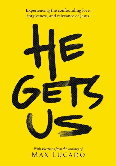 Cover for Max Lucado · He Gets Us: Experiencing the confounding love, forgiveness, and relevance of Jesus (Paperback Bog) (2023)