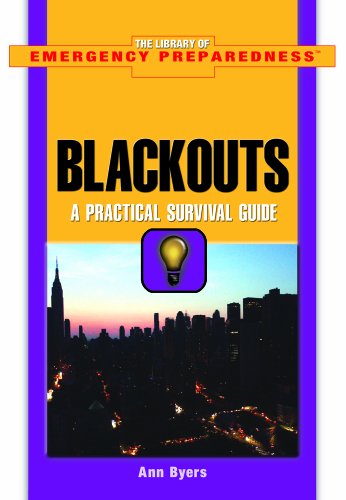 Cover for Ann Byers · Blackouts: a Practical Survival Guide (The Library of Emergency Preparedness) (Hardcover Book) (2006)