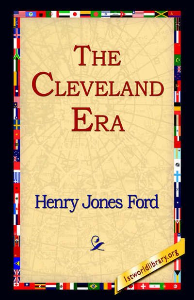 Cover for Henry Jones Ford · The Cleveland Era (Inbunden Bok) (2006)