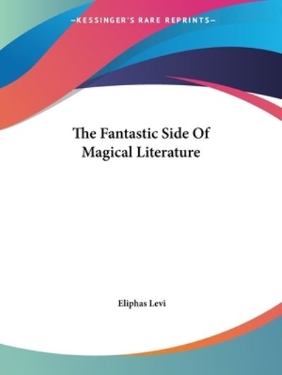 Cover for Eliphas Levi · The Fantastic Side of Magical Literature (Paperback Book) (2005)