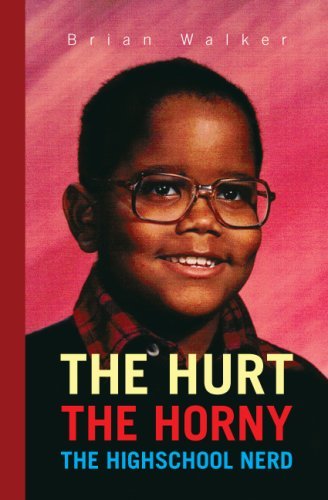 Cover for Brian Walker · The Hurt the Horny the Highschool Nerd (Gebundenes Buch) (2007)