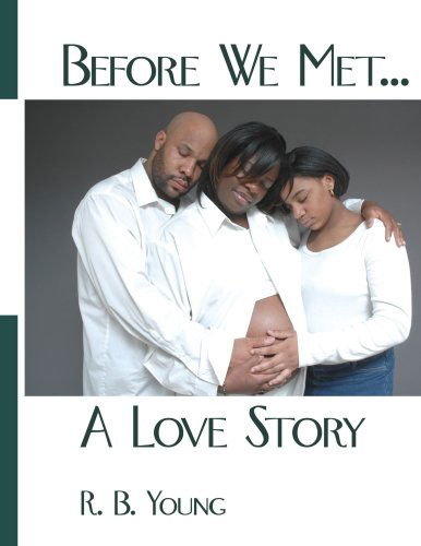 Cover for Regina Young · Before We Met...a Love Story (Paperback Book) (2006)