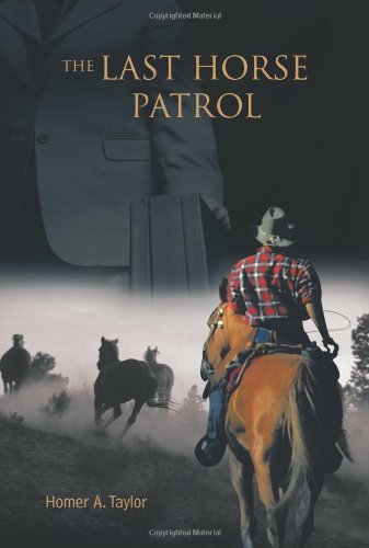Cover for Homer A. Taylor · The Last Horse Patrol (Paperback Book) (2010)