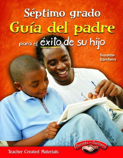 Cover for Suzanne Barchers · Septimo Grado Guia Del Padre Para El Exito De Su Hijo (Seventh Grade Parent Guide for Your Child's Success) (Taschenbuch) (2012)