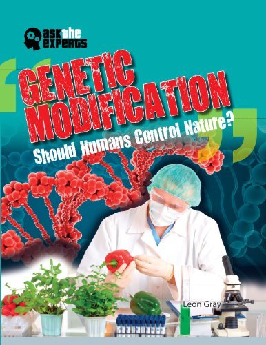 Cover for Leon Gray · Genetic Modification: Should Humans Control Nature? (Ask the Experts) (Hardcover Book) (2013)