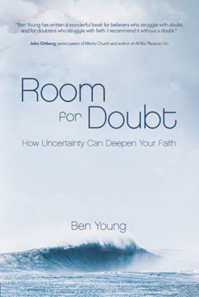 Cover for Ben Young · Room for Doubt How Uncertainty Can Deepen Your Faith (Gebundenes Buch) (2017)