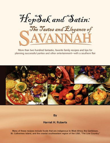 Cover for Harriet H. Roberts · Hopsak and Satin: the Tastes and Elegance of Savannah (Paperback Book) (2010)