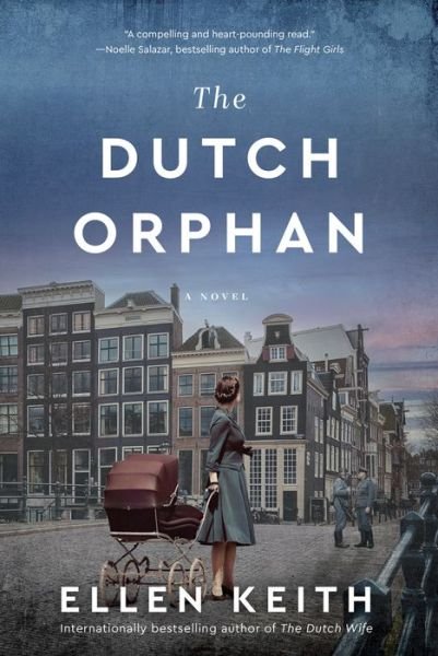 Cover for Ellen Keith · The Dutch Orphan: A Novel (Paperback Book) (2023)