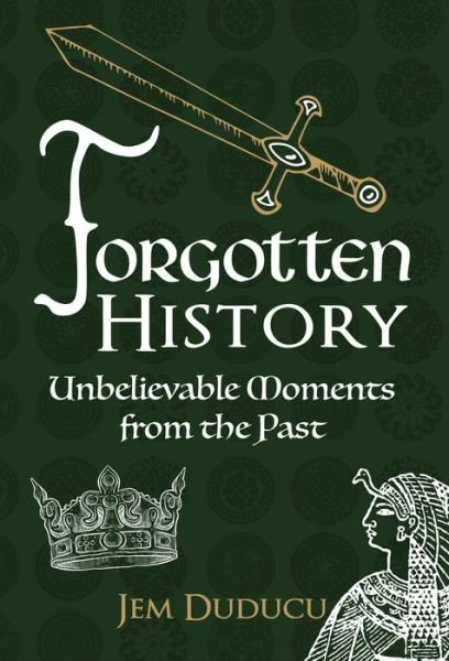 Cover for Jem Duducu · Forgotten History: Unbelievable Moments from the past (Paperback Book) (2017)