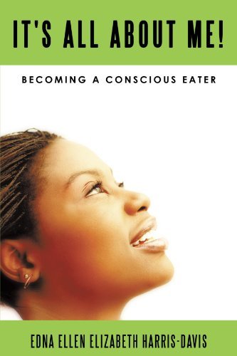 Cover for Edna Ellen Elizabeth Harris-davis · It's All About Me!: Becoming a Conscious Eater (Paperback Bog) (2010)