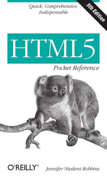 HTML5 Pocket Reference - Jennifer Niederst Robbins - Books - O'Reilly Media - 9781449363352 - September 10, 2013