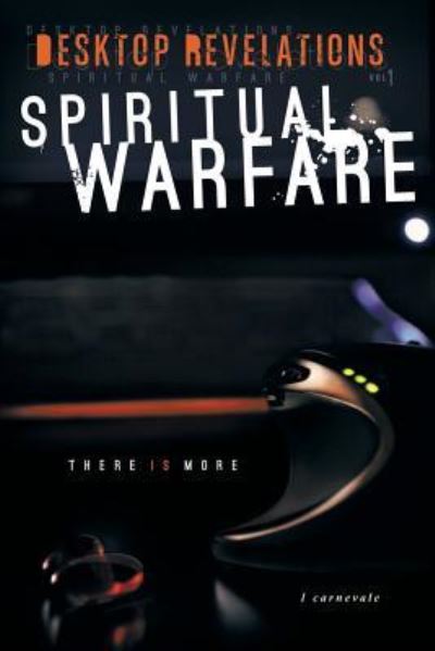 Cover for L Carnevale · Desktop Revelations: Volume 1 Spiritual Warfare (Paperback Book) (2013)